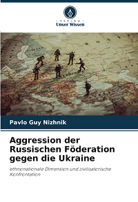 Aggression der Russischen Föderation gegen die Ukraine: ethnonationale Dimension und zivilisatorische Konfrontation
