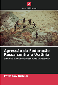 Agressão da Federação Russa contra a Ucrânia: dimensão etnonacional e confronto civilizacional